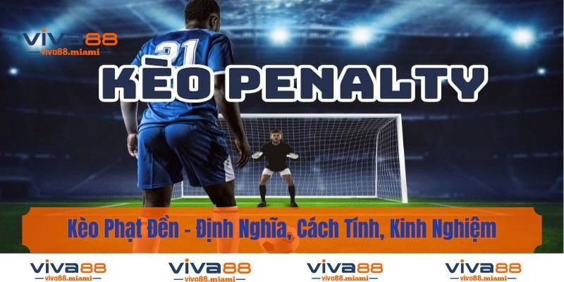 Kèo Phạt Đền – Định Nghĩa, Cách Tính, Kinh Nghiệm Soi Kèo