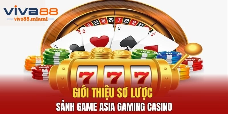 Sơ lược về Asia Gaming